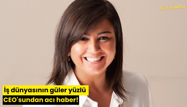 İş dünyasının güler yüzlü CEO'sundan acı haber!