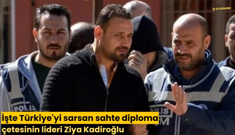 İşte Türkiye'yi sarsan sahte diploma çetesi lideri Ziya Kadiroğlu
