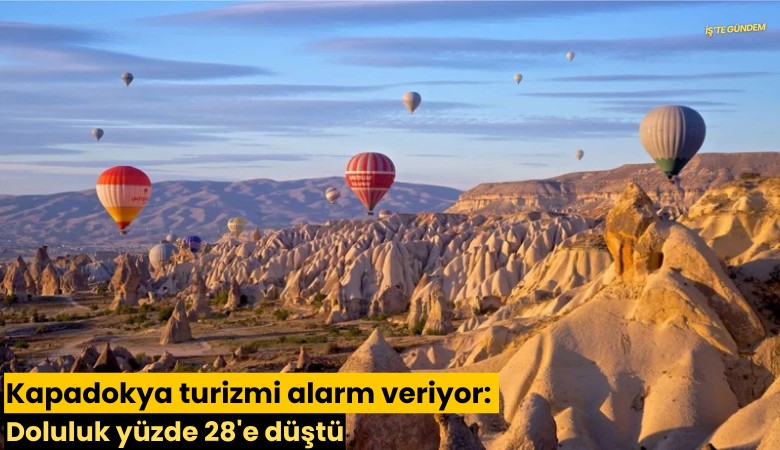Kapadokya turizmi alarm veriyor: Doluluk yüzde 28'e düştü
