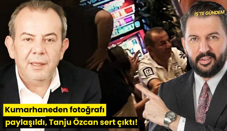 Kumarhaneden fotoğrafı paylaşıldı, Tanju Özcan sert çıktı!