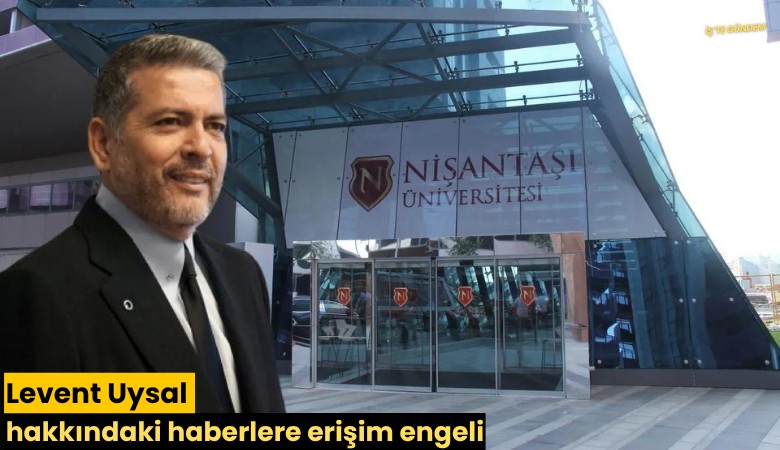 Levent Uysal hakkındaki haberlere erişim engeli