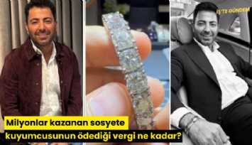Milyonlar kazanan sosyete kuyumcusunun ödediği vergi ne kadar?