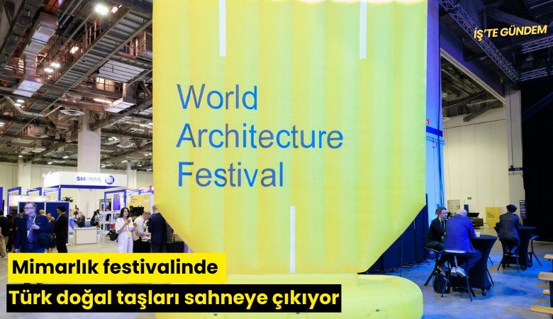 Mimarlık festivalinde Türk doğal taşları sahneye çıkıyor
