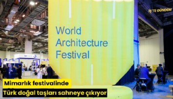 Mimarlık festivalinde Türk doğal taşları sahneye çıkıyor