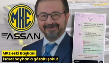 MKE eski Başkanı İsmet Sayhan'a gözaltı şoku!