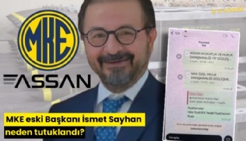 MKE eski Başkanı İsmet Sayhan neden tutuklandı?