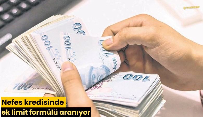 Nefes kredisinde ek limit formülü aranıyor