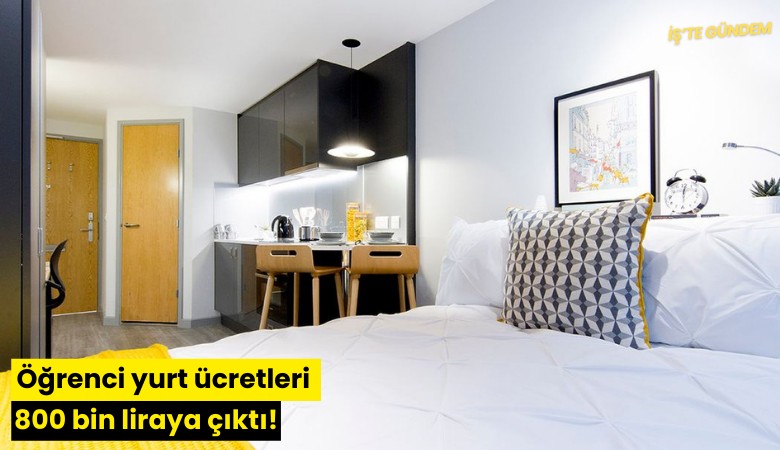 Öğrenci yurt ücretleri 800 bin liraya çıktı!