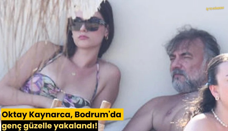 Oktay Kaynarca, Bodrum'da genç güzelle yakalandı!