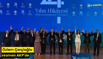 Özlem Çerçioğlu resmen AKP'de