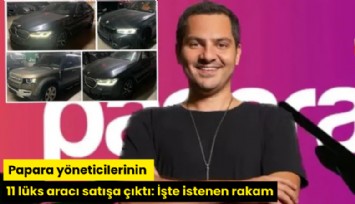 Papara yöneticilerinin 11 lüks aracı satışa çıktı: İşte istenen rakam