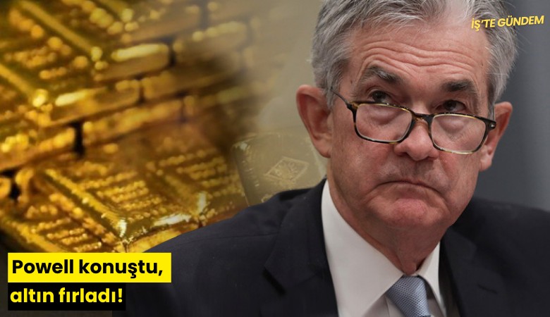 Powell konuştu, altın fırladı!
