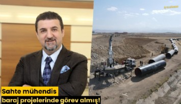 Sahte mühendis baraj projelerinde görev almış!