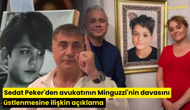 Sedat Peker'den avukatının Minguzzi'nin davasını üstlenmesine ilişkin açıklama