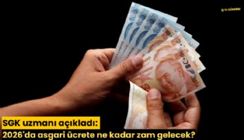 SGK uzmanı açıkladı: 2026'da asgari ücrete ne kadar zam gelecek?