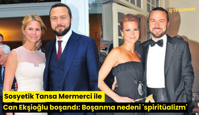 Sosyetik Tansa Mermerci ile Can Ekşioğlu boşandı: Boşanma nedeni 'spiritüalizm'