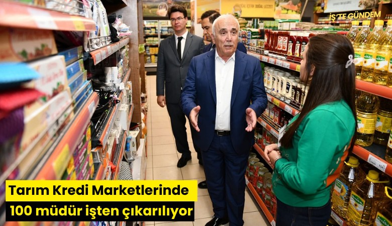 Tarım Kredi Marketlerinde 100 müdür işten çıkarılıyor