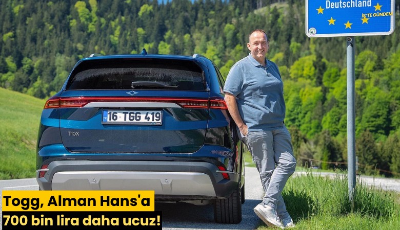 Togg, Alman Hans'a 700 bin lira daha ucuz!
