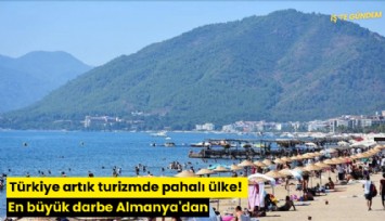 Türkiye artık turizmde pahalı ülke! En büyük darbe Almanya'dan