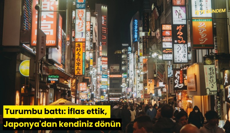 Turumbu battı: İflas ettik, Japonya'dan kendiniz dönün