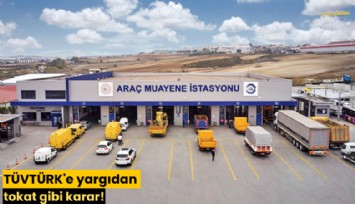 TÜVTÜRK'e yargıdan tokat gibi karar!
