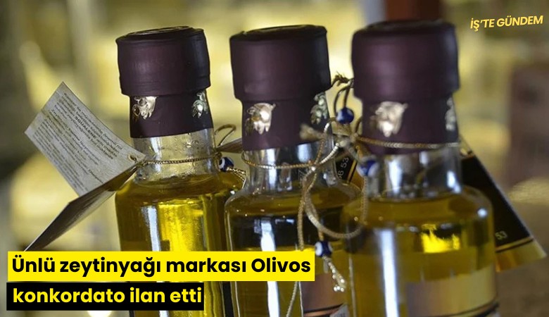 Ünlü zeytinyağı markası Olivos konkordato ilan etti
