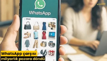 WhatsApp çarşısı milyarlık pazara döndü