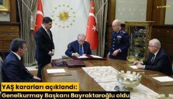 YAŞ kararları açıklandı: Genelkurmay Başkanı Bayraktaroğlu oldu