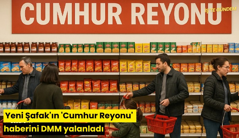 Yeni Şafak'ın 'Cumhur Reyonu' haberini DMM yalanladı