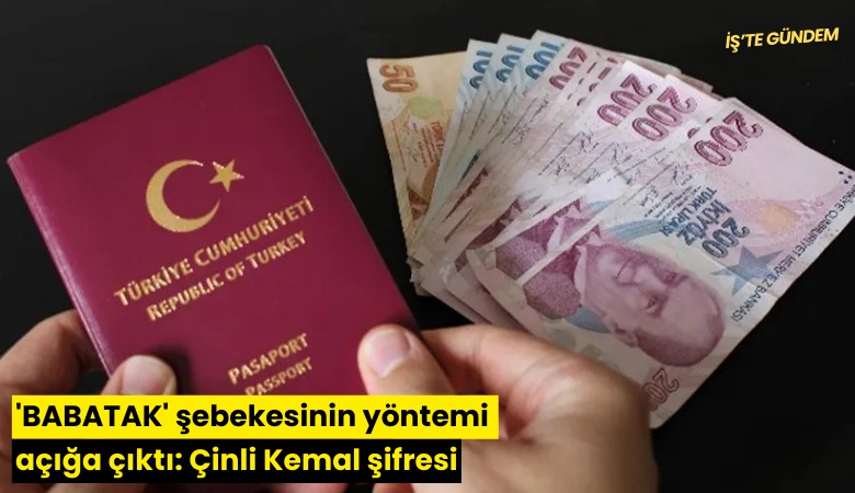 'BABATAK' şebekesinin yöntemi açığa çıktı: Çinli Kemal şifresi
