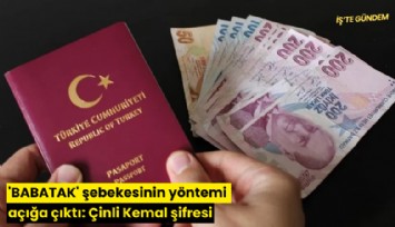 'BABATAK' şebekesinin yöntemi açığa çıktı: Çinli Kemal şifresi