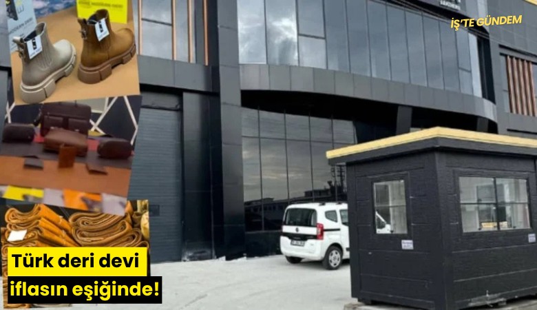 20 yıllık Türk deri devi iflasın eşiğinde!