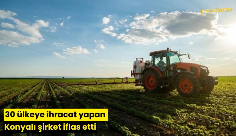 30 ülkeye ihracat yapan Konyalı şirket iflas etti