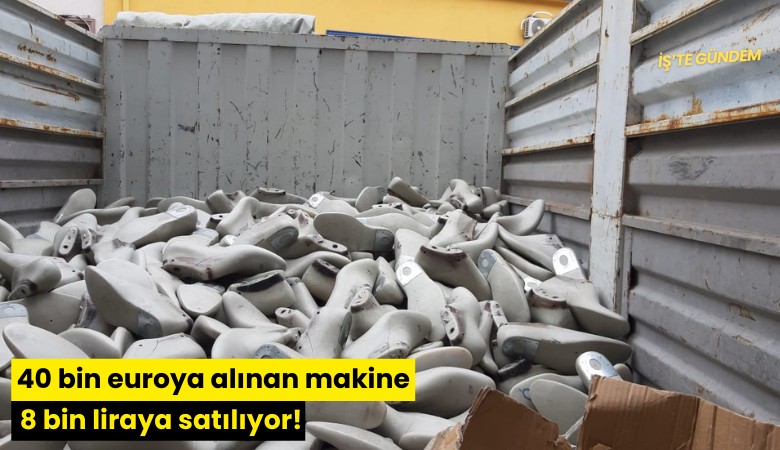 40 bin euroya alınan makine 8 bin liraya satılıyor!