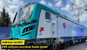 Adrese teslim 250 milyon euroluk ihale iptal!