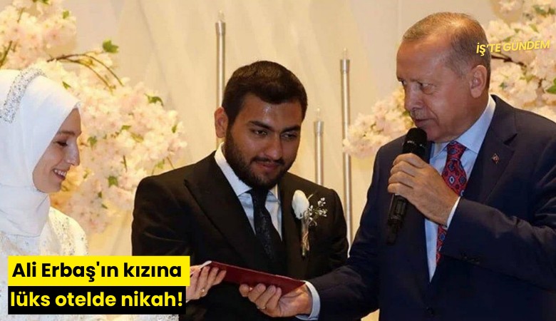Ali Erbaş'ın kızına lüks otelde nikah!