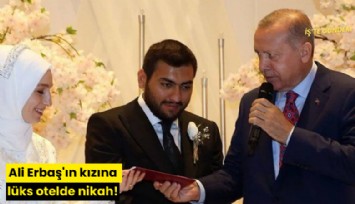 Ali Erbaş'ın kızına lüks otelde nikah!