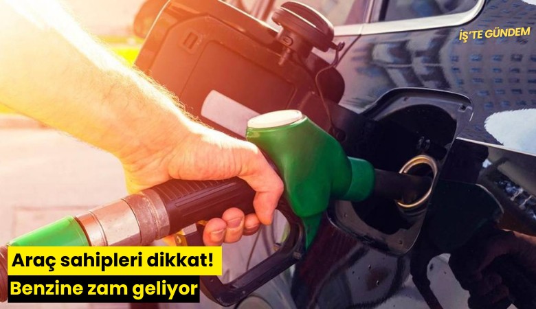Araç sahipleri dikkat! Benzine zam geliyor