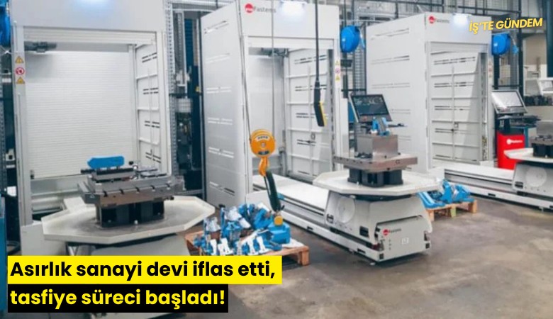 Asırlık sanayi devi iflas etti, tasfiye süreci başladı!