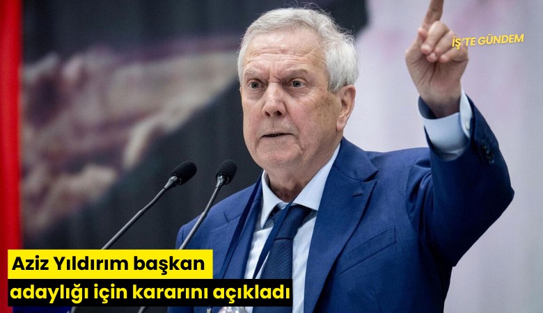 Aziz Yıldırım başkan adaylığı için kararını açıkladı: Baba parasıyla...