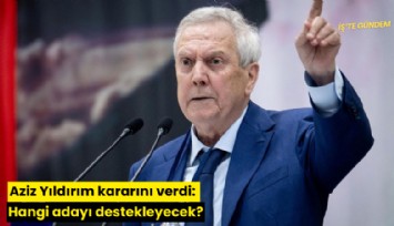 Aziz Yıldırım kararını verdi: Hangi adayı destekleyecek?