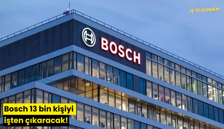 Bosch 13 bin kişiyi işten çıkaracak!