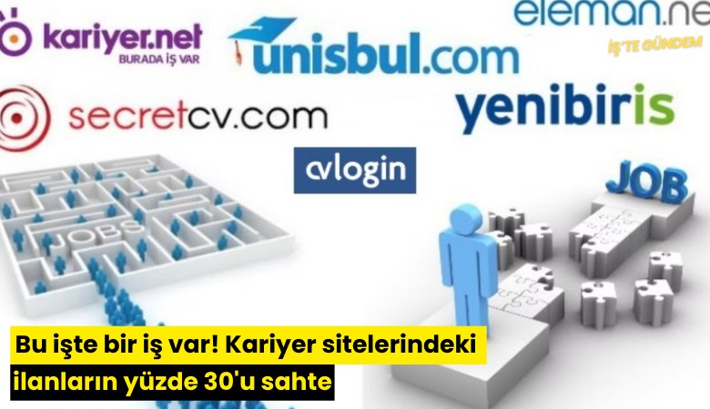 Bu işte bir iş var! Kariyer sitelerindeki ilanların yüzde 30'u sahte