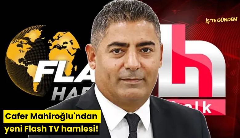Cafer Mahiroğlu'ndan yeni Flash TV hamlesi!