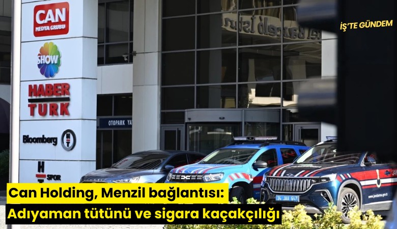 Can Holding, Menzil bağlantısı: Adıyaman tütünü ve sigara kaçakçılığı