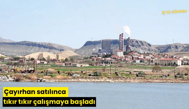 Çayırhan satılınca tıkır tıkır çalışmaya başladı