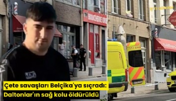 Çete savaşları Belçika'ya sıçradı: Daltonlar'ın sağ kolu öldürüldü