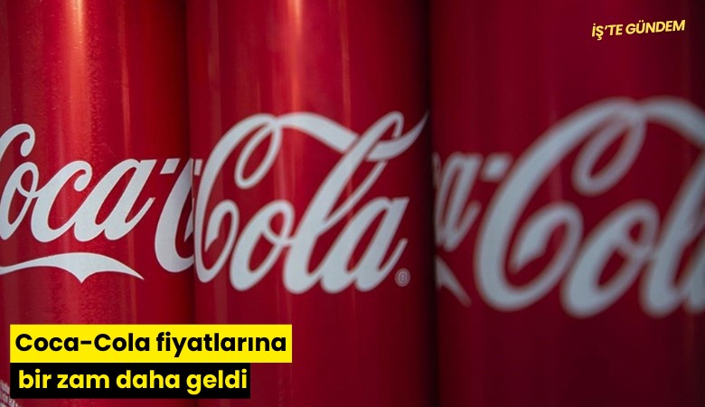 Coca-Cola fiyatlarına bir zam daha geldi