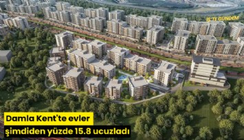 Damla Kent'te evler şimdiden yüzde 15.8 ucuzladı