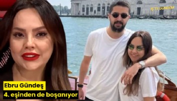 Ebru Gündeş 4. eşinden de boşanıyor